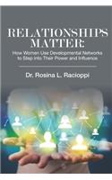 Relationships Matter: How Women Use Developmental Networks to Step into Their Power and Influence