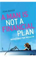 A Man Is Not a Financial Plan