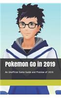 Pokemon Go in 2019: An Unofficial Game Guide and Preview of 2019