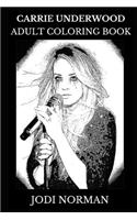 Carrie Underwood Adult Coloring Book: Multiple Academy Awards and American Idol Winner, Beautiful Singer and Millennial Pop Icon Inspired Adult Coloring Book