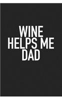 Wine Helps Me Dad
