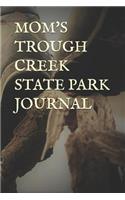 Mom's Trough Creek State Park Journal: Blank Lined Journal for Pennsylvania Camping, Hiking, Fishing, Hunting, Kayaking, and All Other Outdoor Activities