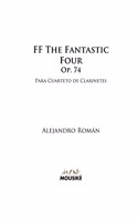 FF The Fantastic Four, Op. 74: para Cuarteto de Clarinetes