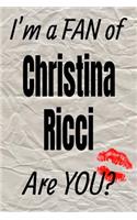 I'm a Fan of Christina Ricci Are You? Creative Writing Lined Journal: Promoting Fandom and Creativity Through Journaling...One Day at a Time