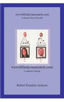 Wewillfindyouamatch.Com: A Stand-Alone Novella