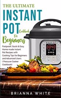 The Ultimate Instant Pot Cookbook for Beginners