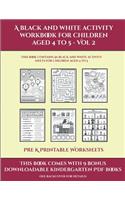 Pre K Printable Worksheets (A black and white activity workbook for children aged 4 to 5 - Vol 2)