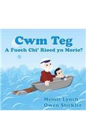 Cyfres Cwm Teg: Fuoch Chi 'Rioed yn Morio?