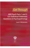 Get Through MRCPsych Parts 1 and 2: 525 individual statement questions in psychopathology