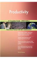 Productivity A Complete Guide - 2020 Edition