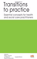 Transitions to practice: Essential concepts for health and social care professions