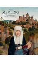 Hans Memling: Portraiture, Piety, and a Reunited Altarpiece