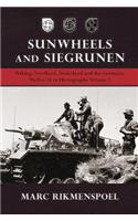 Sunwheels and Siegrunen: Wiking, Nordland, Nederland and the Germanic Waffen-SS in Photographs Volume 1