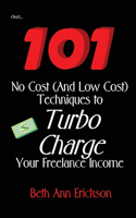 101 No Cost (And Low Cost) Techniques To Turbo Charge Your Freelance Income