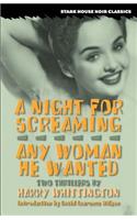A Night for Screaming / Any Woman He Wanted