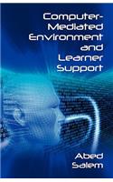 Computer-Mediated Environment and Learner Support