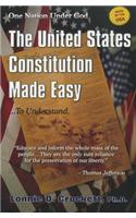 The United States Constitution Made Easy... to Understand: A Step-By-Step Guide to Understanding Your American Heritage