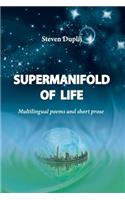 Supermanifold of life