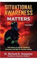 Situational Awareness Matters: Volume 1