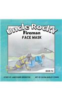 Uncle Rocky, Fireman #6 Face Mask