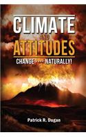 Climate and Attitudes Changed...Naturally!