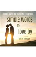 Simple Words To Love By