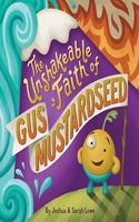 The Unshakeable Faith of Gus Mustardseed