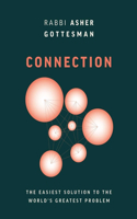 Connection: The Easiest Solution to the World's Greatest Problem