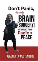 Don't Panic, It's Only Brain Surgery!