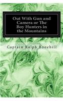 Out With Gun and Camera or The Boy Hunters in the Mountains