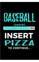 Baseball Loading 75% Insert Pizza to Continue