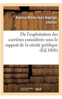 de l'Exploitation Des Carrières Considérée Sous Le Rapport de la Sureté Publique