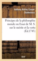 Principes de la Philosophie Morale Ou Essai de M. S. Sur Le Mérite Et La Vertu