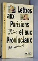 Lettres Aux Parisiens (Taetes de Chien) Et Aux Provinciaux (Taetes de Veau)