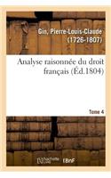 Analyse Raisonnée Du Droit Français. Tome 4
