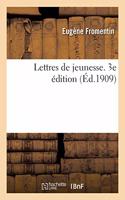 Lettres de Jeunesse. 3e Édition