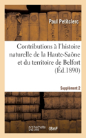 Contributions À l'Histoire Naturelle Du Département de la Haute-Saône Et Du Territoire de Belfort