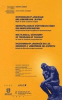 Dictionnaire Plurilingue Des Libertes De L'esprit / Merhrsprachiges Worterbuch Uber Die Geistesfreiheiten / Multilingual Dictionary of Freedoms of Throught / Diccionario Plurilingue De Los Derechos Y Libertades Del Espiritu