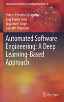 Automated Software Engineering: A Deep Learning-Based Approach: (8 Learning and Analytics in Intelligent Systems)