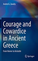 Courage and Cowardice in Ancient Greece: From Homer to Aristotle