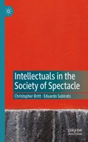 Intellectuals in the Society of Spectacle