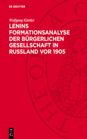 Lenins Formationsanalyse Der Bürgerlichen Gesellschaft in Rußland VOR 1905: Ein Beitrag Zur Theorie Und Methode Historischer Untersuchung Von Gesellschaftsformationen