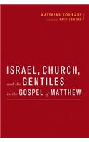 Israel, Church, and the Gentiles in the Gospel of Matthew