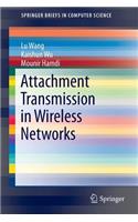 Attachment Transmission in Wireless Networks