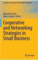 Cooperative and Networking Strategies in Small Business