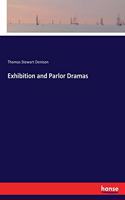 Exhibition and Parlor Dramas