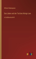 Das Leben und der Tod des Königs Lear: in Großdruckschrift