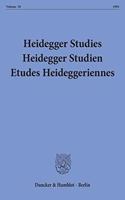 Heidegger Studies / Heidegger Studien / Etudes Heideggeriennes