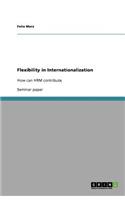 Flexibility in Internationalization: How can HRM contribute(English)