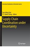 Supply Chain Coordination Under Uncertainty